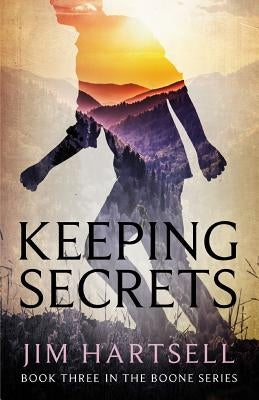 Keeping Secrets: Book Three in the Boone Series by Hartsell, Jim