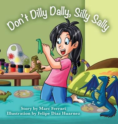 Don't Dilly Dally, Silly Sally by Ferrari, Marc