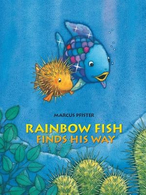 Rainbow Fish Finds His Way by Pfister, Marcus