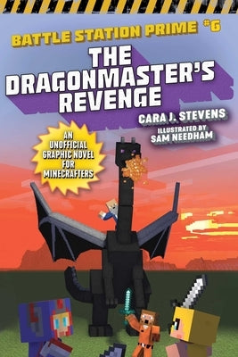 The Dragonmaster's Revenge, Volume 6: An Unofficial Graphic Novel for Minecrafters by Stevens, Cara J.
