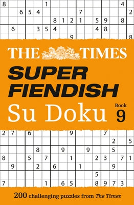 The Times Super Fiendish Su Doku Book 9: 200 Challenging Puzzles by The Times Mind Games