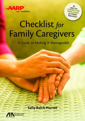 Aba/AARP Checklist for Family Caregivers: A Guide to Making It Manageable by Hurme, Sally Balch
