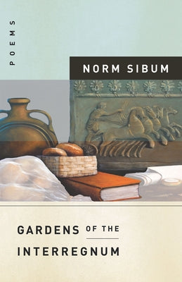 Gardens of the Interregnum by Sibum, Norm