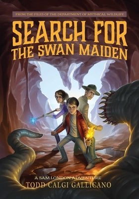 Search for the Swan Maiden, Volume 3: A Sam London Adventure by Gallicano, Todd Calgi