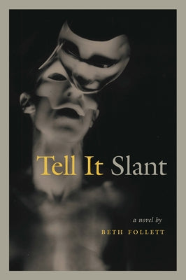 Tell It Slant by Follett, Beth