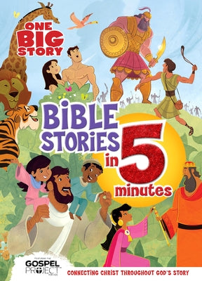 One Big Story Bible Stories in 5 Minutes (Padded): Connecting Christ Throughout God's Story by B&h Kids Editorial