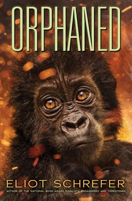 Orphaned (Ape Quartet #4), Volume 4 by Schrefer, Eliot