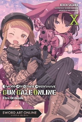 Sword Art Online Alternative Gun Gale Online, Vol. 10 (Light Novel): Five Ordeals by Kawahara, Reki