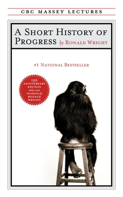 A Short History of Progress: Fifteenth Anniversary Edition by Wright, Ronald