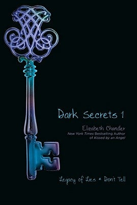 Dark Secrets 1: Legacy of Lies/Don't Tell by Chandler, Elizabeth