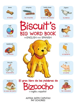 Biscuit's Big Word Book in English and Spanish: All the Things a Puppy Loves by Capucilli, Alyssa Satin