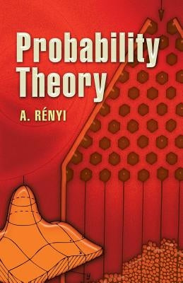 Probability Theory by Renyi, A.