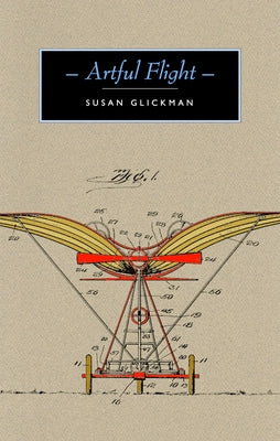 Artful Flight: Essays and Reviews 1985-2019 by Glickman, Susan