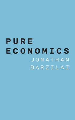 Pure Economics by Barzilai, Jonathan