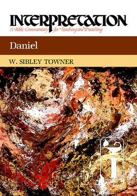 Daniel Interpretation by Towner, W. Sibley