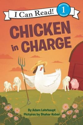 Chicken in Charge by Lehrhaupt, Adam