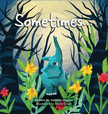 Sometimes... by Hughes, Amanda