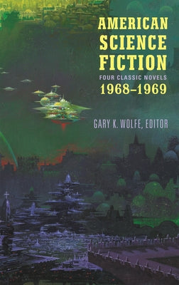 American Science Fiction: Four Classic Novels 1968-1969 (Loa #322): Past Master / Picnic on Paradise / Nova / Emphyrio by Wolfe, Gary K.