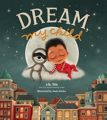 Dream, My Child by Sin, R. H.