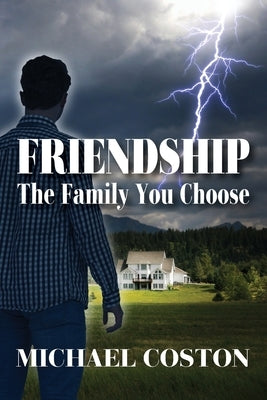Friendship: The Family You Choose by Coston, Michael
