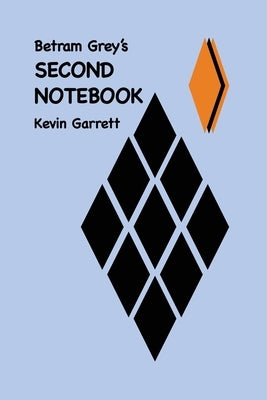 Betram Grey's SECOND NOTEBOOK by Garrett, Kevin