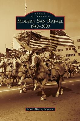 Modern San Rafael: 1940-2000 by Marin History Museum