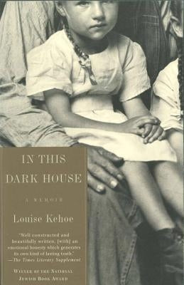 In This Dark House: A Memoir by Kehoe, Louise