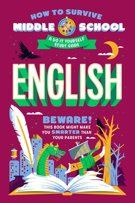 How to Survive Middle School: English: A Do-It-Yourself Study Guide by Ciatto, Nina