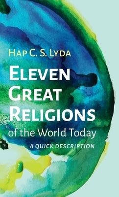 Eleven Great Religions of the World Today by Lyda, Hap C. S.
