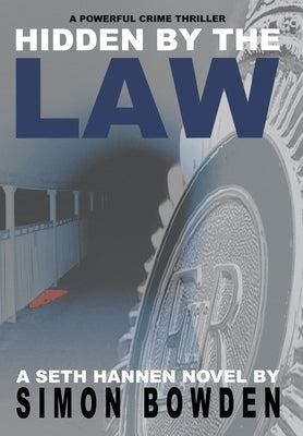 Hidden by the Law by Bowden, Simon