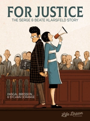 For Justice: The Serge & Beate Klarsfeld Story by Bresson, Pascal