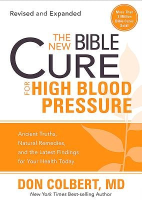 The New Bible Cure for High Blood Pressure by Colbert MD, Don