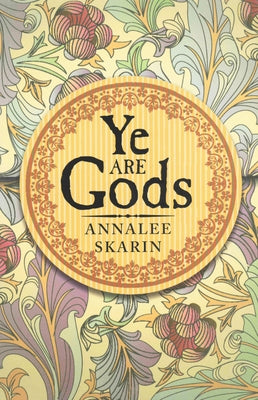 Ye Are Gods by Skarin, Annalee