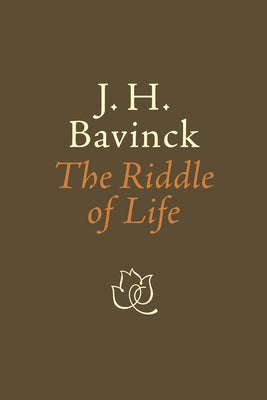 The Riddle of Life by Bavinck, J. H.