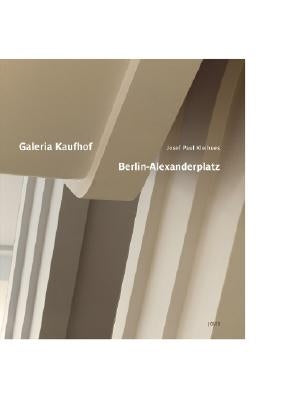 Josef Paul Kleihues: Galeria Kaufhof Berlin Alexanderplatz by Kleihues, Josef
