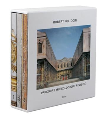 Robert Polidori: Parcours Muséologique Revisité by Polidori, Robert
