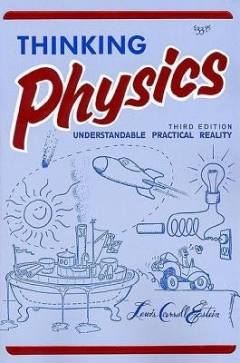 Thinking Physics (3e, Tr) by Epstein, Lewis Carroll