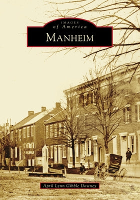 Manheim by Downey, April Lynn Gibble