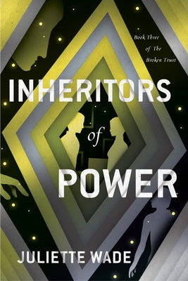 Inheritors of Power by Wade, Juliette