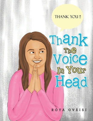 Thank the Voice in Your Head by Oveisi, Roya