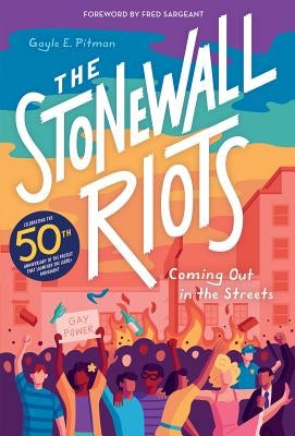Stonewall Riots: Coming Out in the Streets by Pitman, Gayle E.