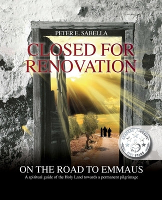 Closed For Renovation On the Road to Emmaus by Sabella, Peter E.
