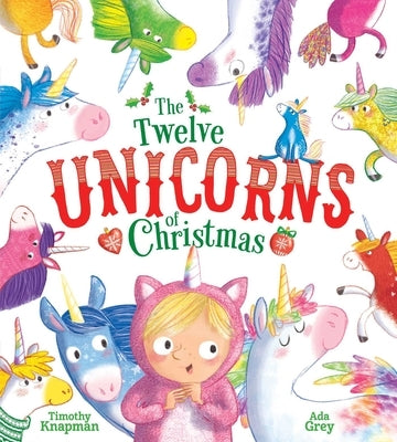 The Twelve Unicorns of Christmas by Knapman, Timothy