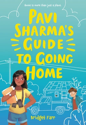 Pavi Sharma's Guide to Going Home by Farr, Bridget