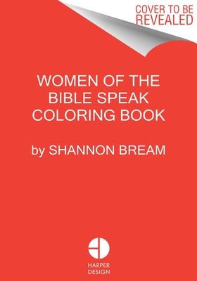The Women of the Bible Speak Coloring Book: Color and Contemplate by Bream, Shannon