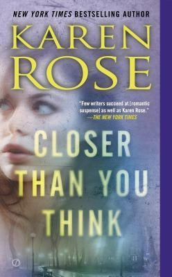 Closer Than You Think by Rose, Karen
