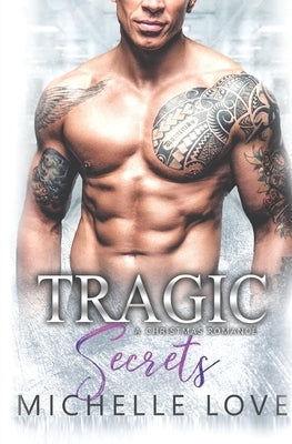 Tragic Secrets: A Holiday Romance by Love, Michelle