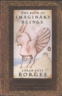 The Book of Imaginary Beings (Classics Deluxe Edition): (penguin Classics Deluxe Edition) by Borges, Jorge Luis