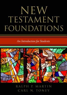 New Testament Foundations by Martin, Ralph P.