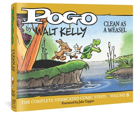 Pogo: The Complete Syndicated Comic Strips 6: Clean as a Weasel by Kelly, Walt